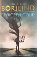 Boek Bevroren goud Cilla & Rolf Borjlind Uitgverij: A.W.Bruna 2020 Vertaling:Corry van Bree - Cilla & Rolf Börjlind