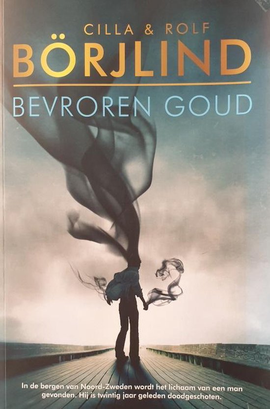 Boek Bevroren goud Cilla & Rolf Borjlind Uitgverij: A.W.Bruna 2020 Vertaling:Corry van Bree - Cilla & Rolf Börjlind
