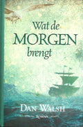 Wat de morgen brengt - Dan Walsh