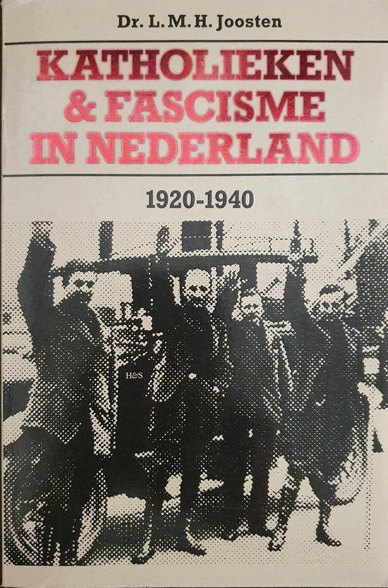 Katholieken en fascisme in ned. 1920 - 40 - Joosten