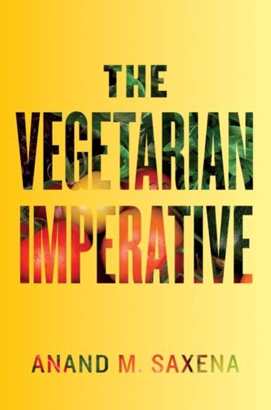 Vegetarian Imperative - Anand M. Saxena, Anand Saxena