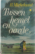 Tussen hemel en aarde - B Michelaard