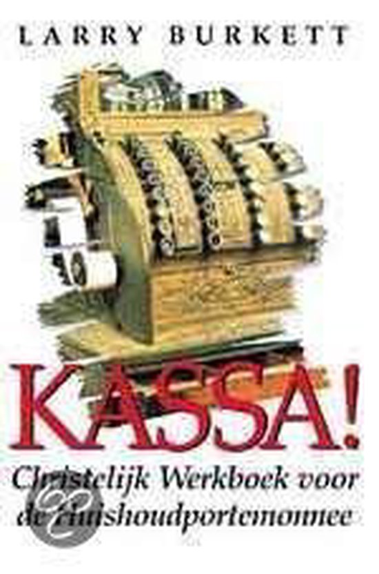 Kassa! Christelijk werkboek voor de huishoudportemonnee - Larry Burkett