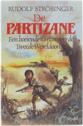 De partizane : een boeiende roman over de Tweede Wereldoorlog - Rudolf Ströbinger, Ted Gijrath