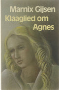 Klaaglied om agnes - Marnix Gijsen