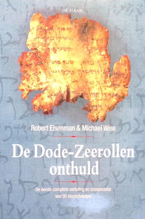 De Dode - Zeerollen onthuld - Robert Eisenman, Michael Wise - Robert Eisenman, Michael Wise, Michael Wise