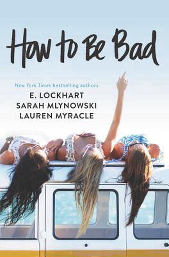 How to Be Bad - E. Lockhart, e lockhart