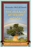The Miracle at Speedy Motors - Alexander McCall Smith