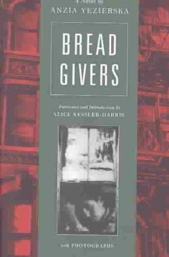 Bread Givers - Anzia Yezierska