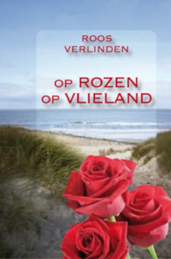 Op rozen op Vlieland - Roos Verlinden