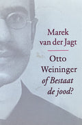 Otto Weininger, of Bestaat de jood? - Van der M. Jagt