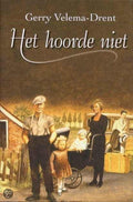 Het Hoorde Niet - Gerry Velema - Drent