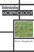 Understanding Morphology - Martin Hasplemath, Martin Haspelmath