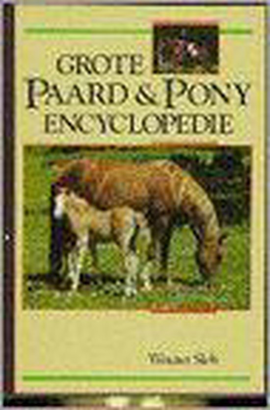 Grote paard en pony encyclopedie - Wouter Slob