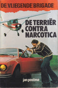 Vliegende Brigade : De Terrier contra Narcotica - Jan Postma