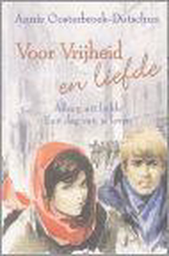 Voor Vrijheid En Liefde - Annie Oosterbroek - Dutschun
