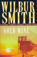 Gold Mine - Wilbur Smith
