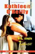 Vrij, Single En... Verliefd! - Kathleen O'Reilly