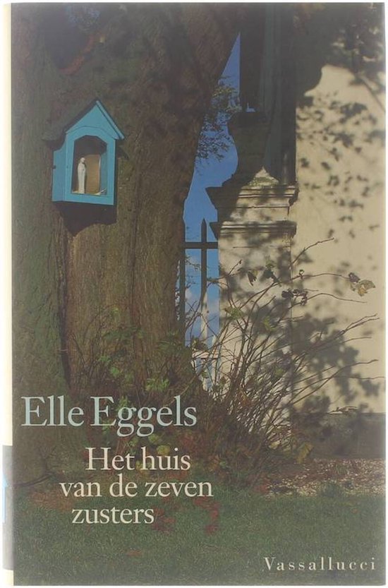 Huis Van De Zeven Zusters - Elle Eggels