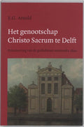 Hollandse studien 40 - Het genootschap Christo Sacrum te Delft - E.G. Arnold