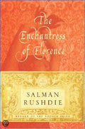 The Enchantress Of Florence - Salman Rushdie