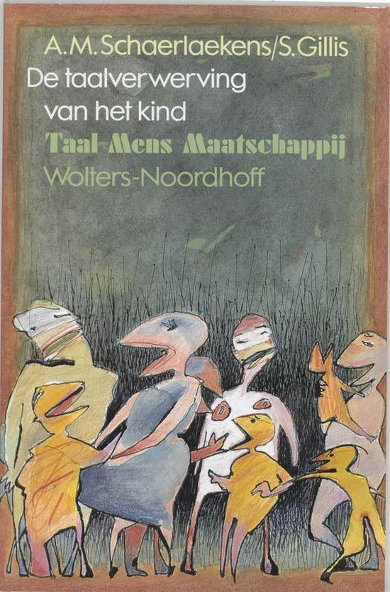De Taalverwerving van het kind - A.M. Schaerlaekens, S. Gillis