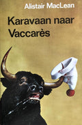 Karavaan naar vaccares - Alistair Maclean, Dolf Koning