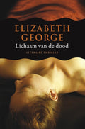 Inspecteur Lynley - mysterie 16 - Lichaam van de dood - Elizabeth George, Fanneke Cnossen