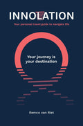 Innolation: Your journey is your destination - Remco van Riet