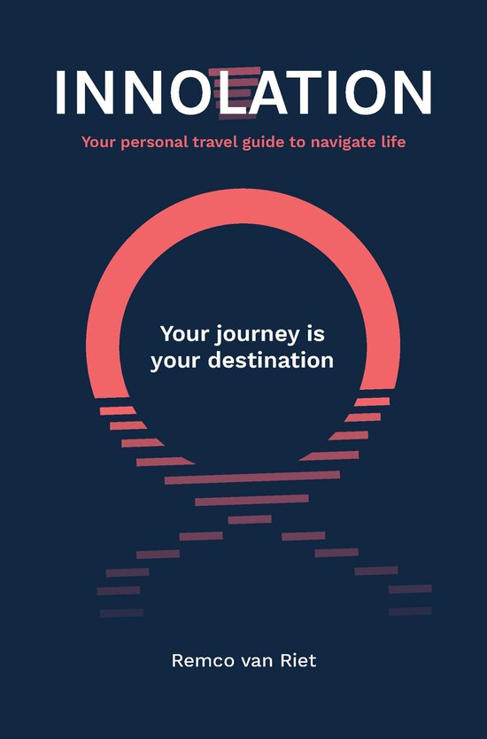 Innolation: Your journey is your destination - Remco van Riet
