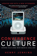 Convergence Culture - Henry Jenkins