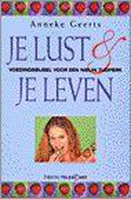 Je Lust En Je Leven - Anneke Geerts