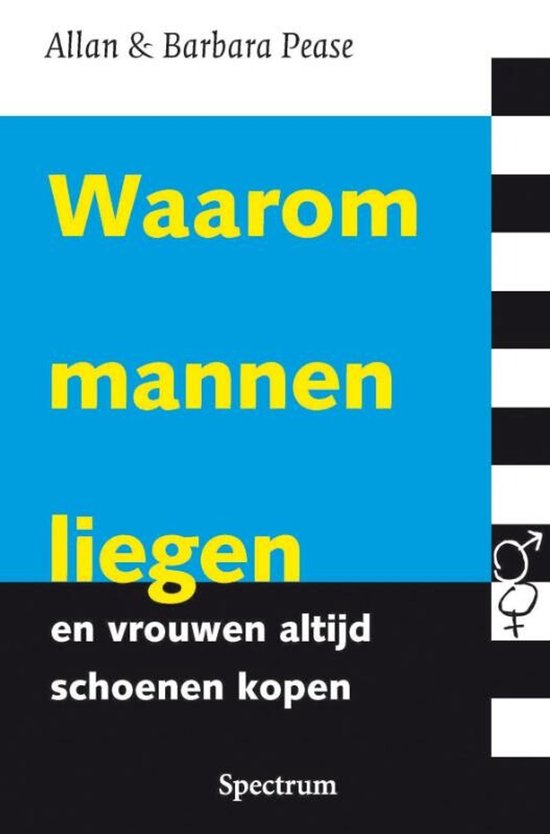 Waarom Mannen Liegen En Vrouwen Altijd Schoenen Kopen - Allan Pease, Barbara Pease