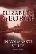 Inspecteur Lynley - mysterie 13 - In volmaakte stilte - Elizabeth George, Susan Elizabeth George