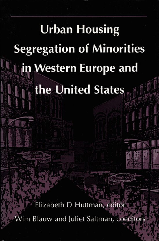 Urban Housing Segregation of Minorities in Western Europe and the United States - Elizabeth D. Huttman, Juliet Saltman