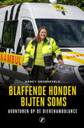 Blaffende honden bijten soms - Nancy Groeneveld