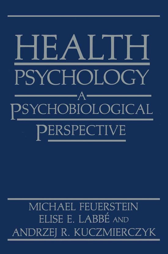 Health Psychology: A Psychobiological Perspective - Michael Feuerstein, Elise E. Labbež