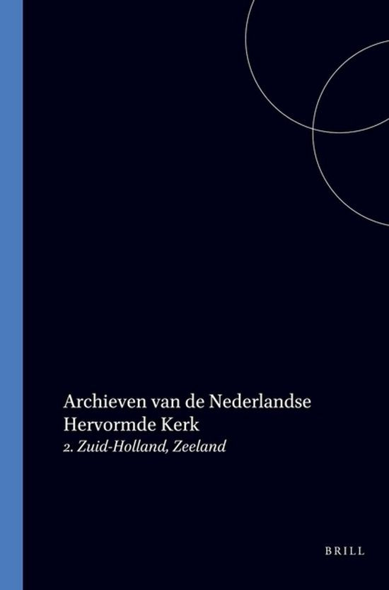 De archieven van de Nederlandse Hervormde kerk - deel II - E.J. Brill