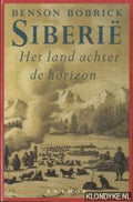Siberië - Het land achter de horizon. - Benson Bobrick