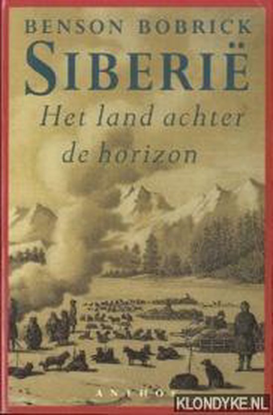 Siberië - Het land achter de horizon. - Benson Bobrick