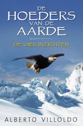 De hoeders van de aarde - Alberto Villoldo