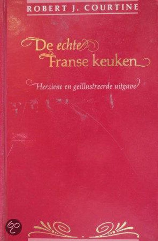 De echte Franse keuken - Robert J. Courtin, Dorine Broeksma en Hélène Matze (bewerking)