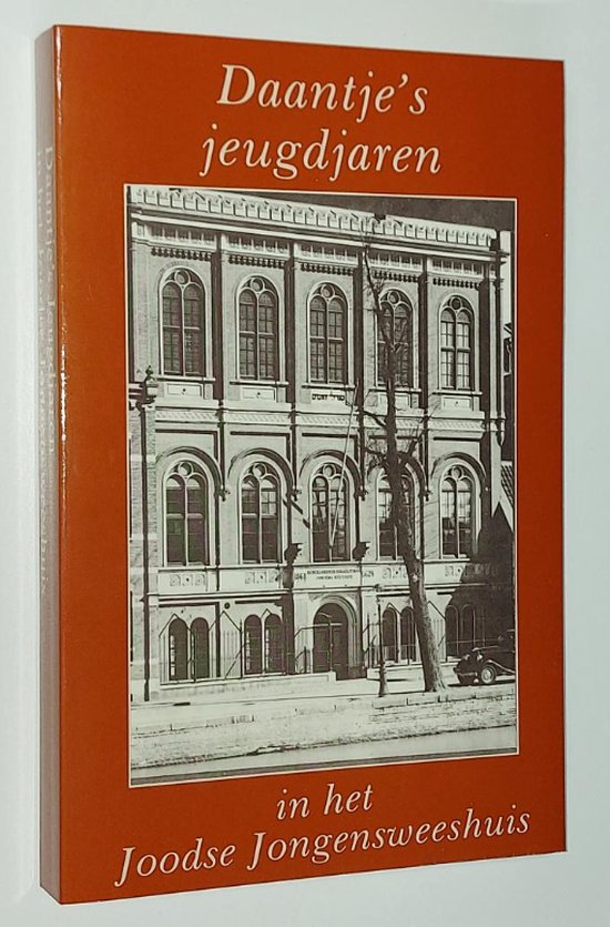 Daantje's jeugdjaren in het Joodse Jongensweeshuis - Daan Choekat