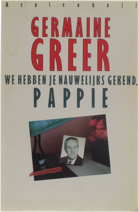 We hebben je nauwelijks gekend, pappie - Germaine Greer