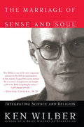 The Marriage of Sense and Soul - Ken Wilber