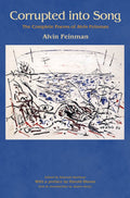 Corrupted into Song - Alvin Feinman, Harold Bloom