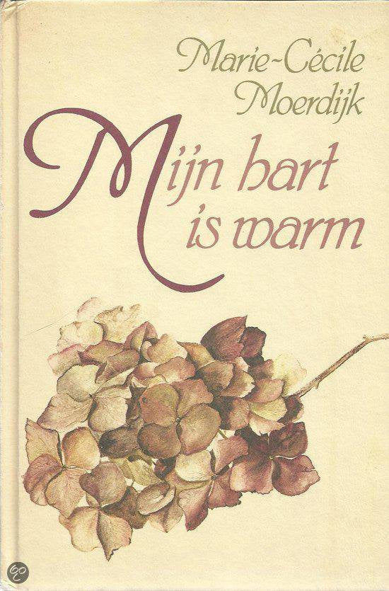 Mijn hart is warm - Marie - Cecile Moerdijk