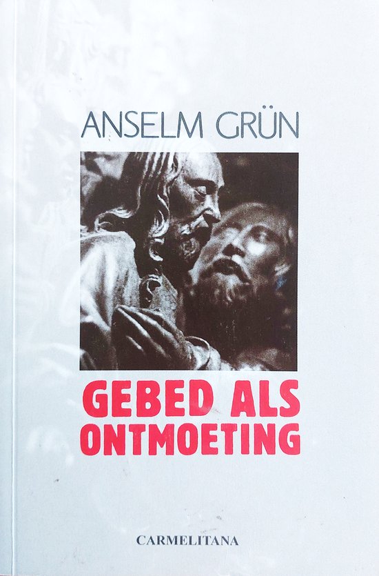 Gebed als ontmoeting - Anselm Grün