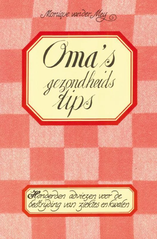 Oma's gezondheidstips - Monique van der Meĳ