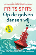 Op de golven dansen wij - Frits Spits